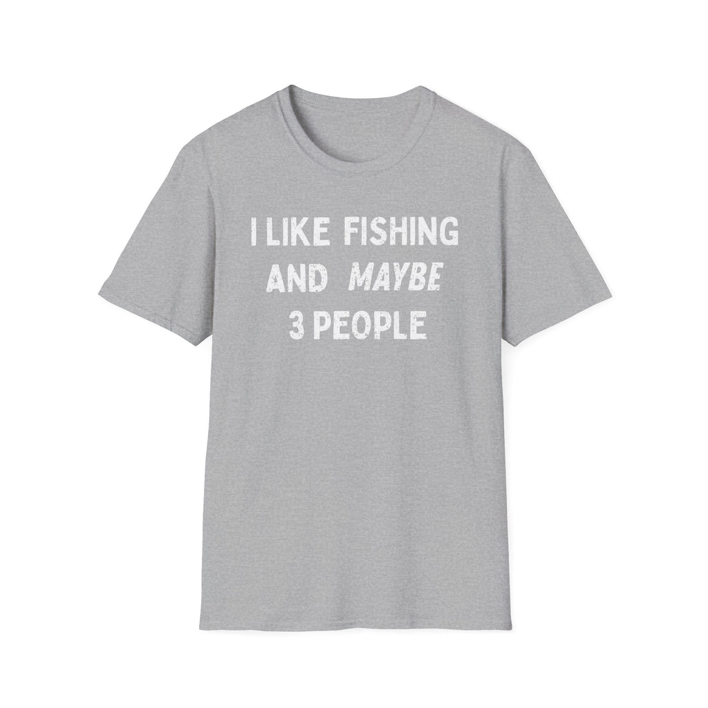 I Like Fishing And Maybe 3 People T‑Shirt