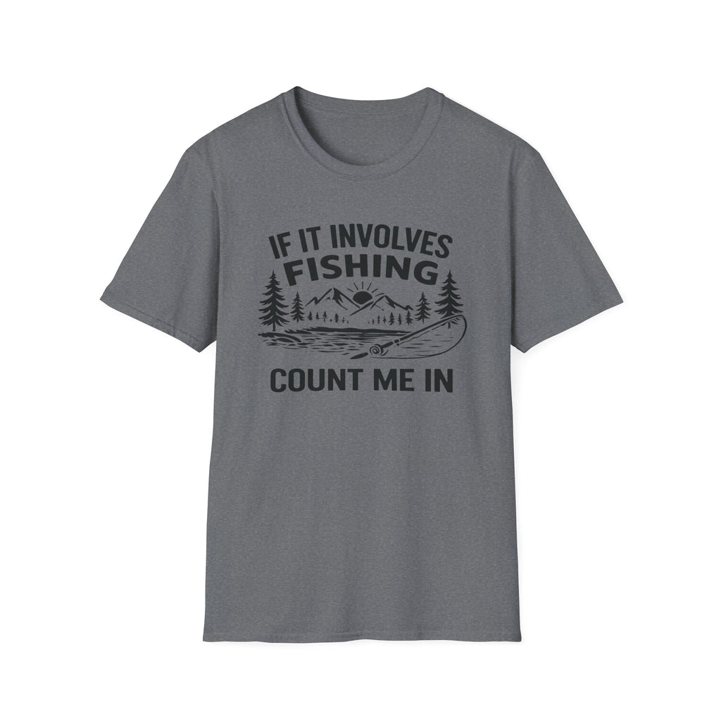 If It Involves Fishing Count Me In T‑Shirt