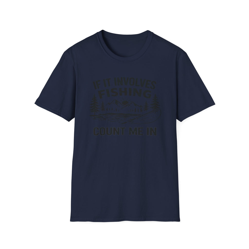 If It Involves Fishing Count Me In T‑Shirt