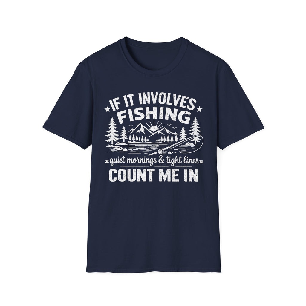 If It Involves Fishing Count Me In T‑Shirt