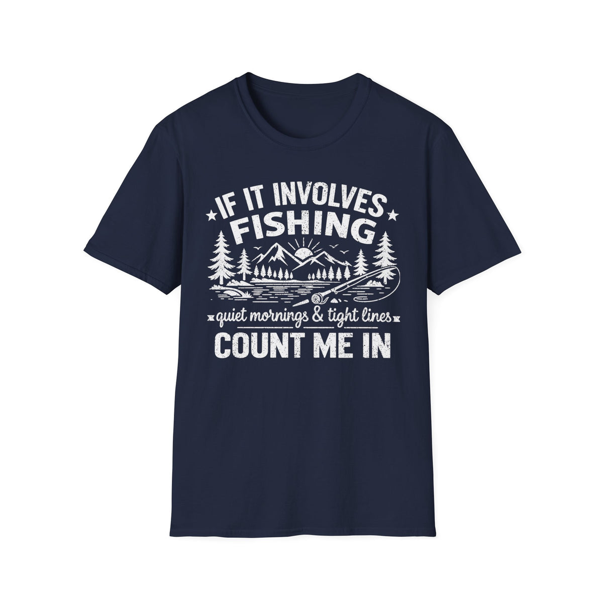 If It Involves Fishing Count Me In T‑Shirt
