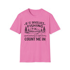 If It Involves Fishing Count Me In T‑Shirt
