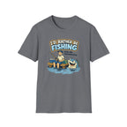 I'd Rather Be Fishing T‑Shirt