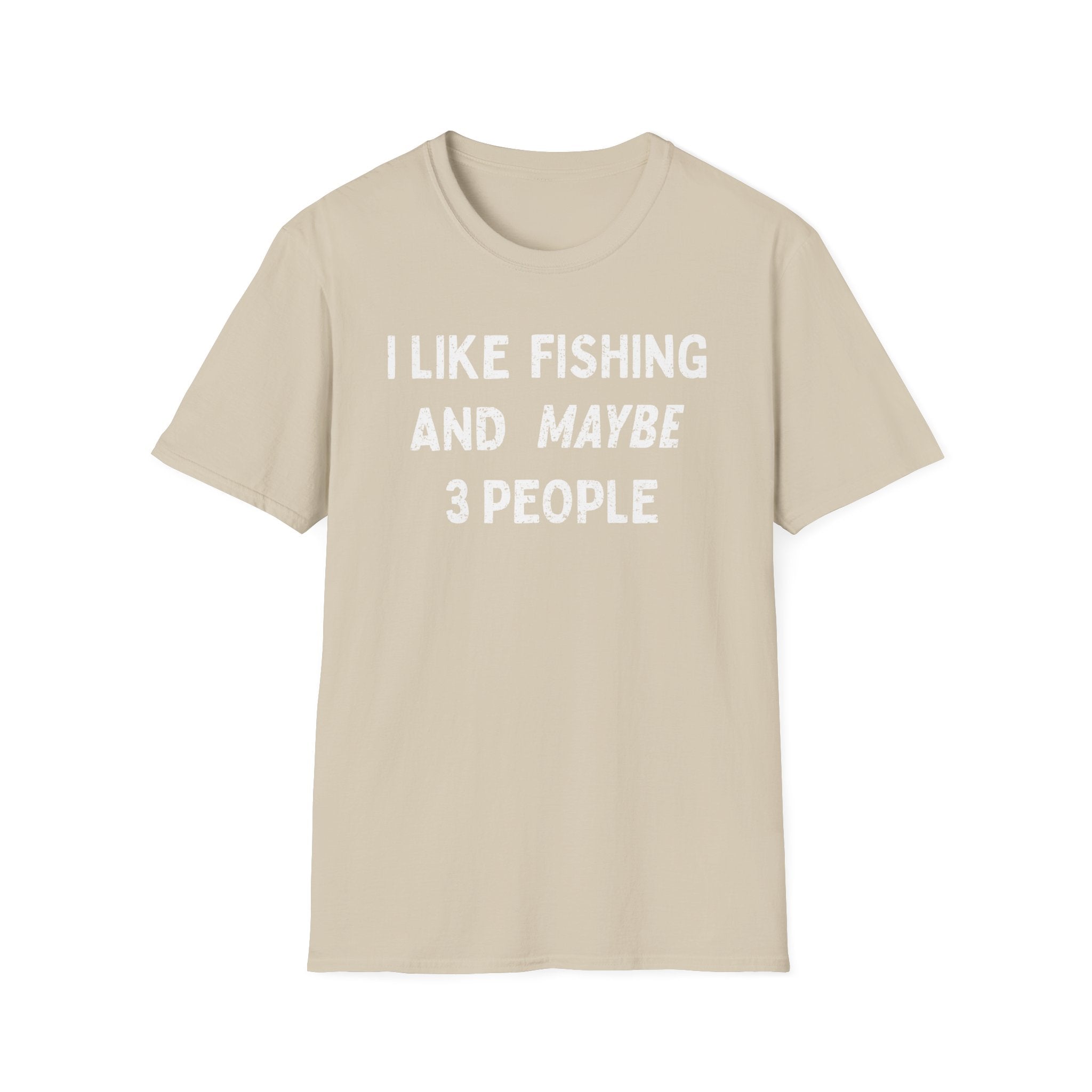 I Like Fishing And Maybe 3 People T‑Shirt