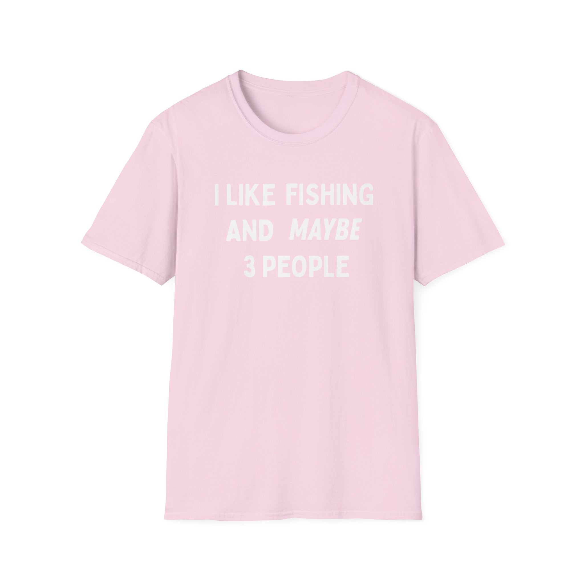 I Like Fishing And Maybe 3 People T‑Shirt
