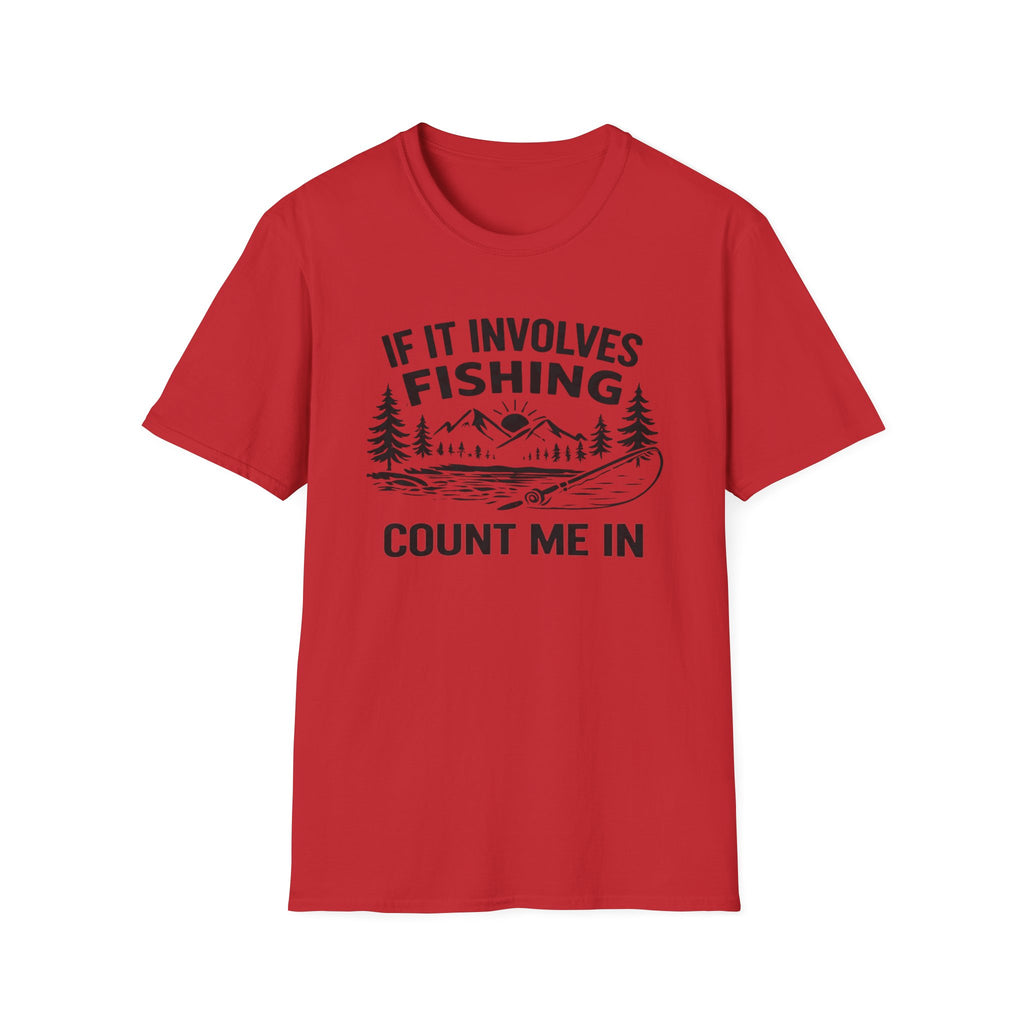 If It Involves Fishing Count Me In T‑Shirt