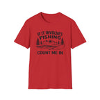 If It Involves Fishing Count Me In T‑Shirt