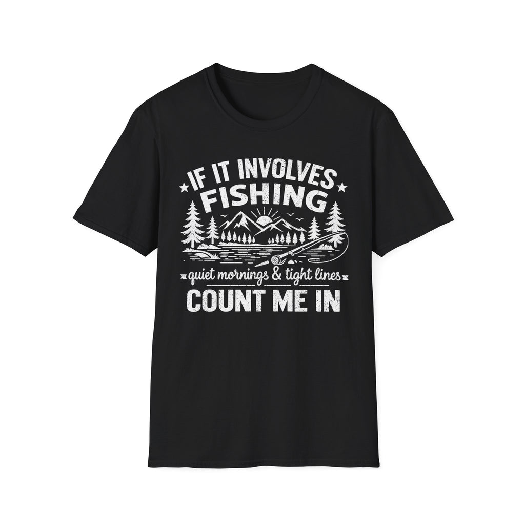 If It Involves Fishing Count Me In T‑Shirt