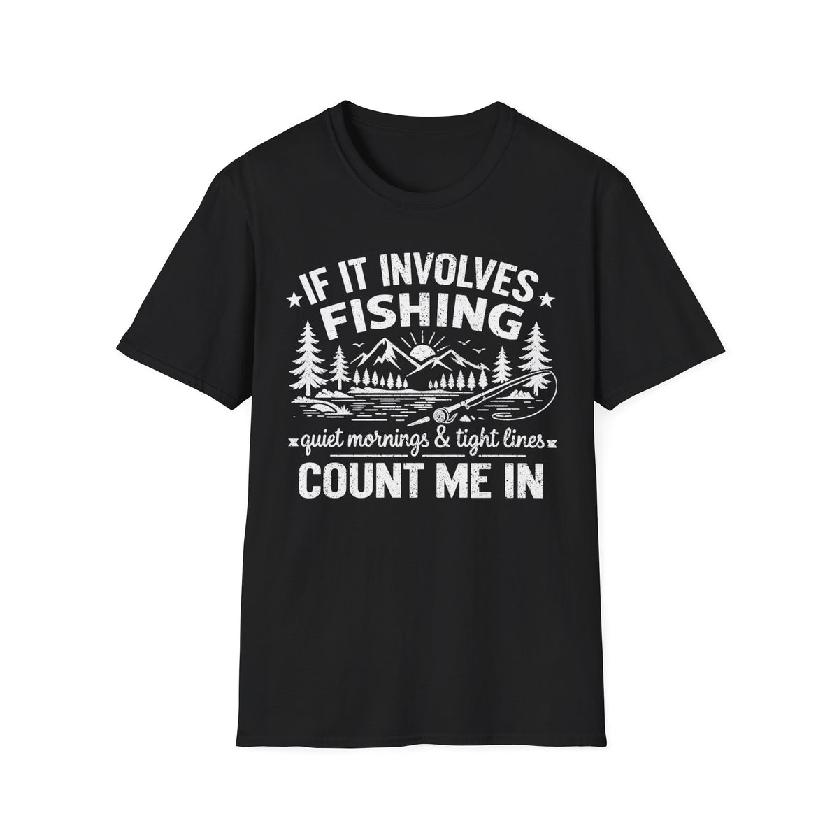 If It Involves Fishing Count Me In T‑Shirt