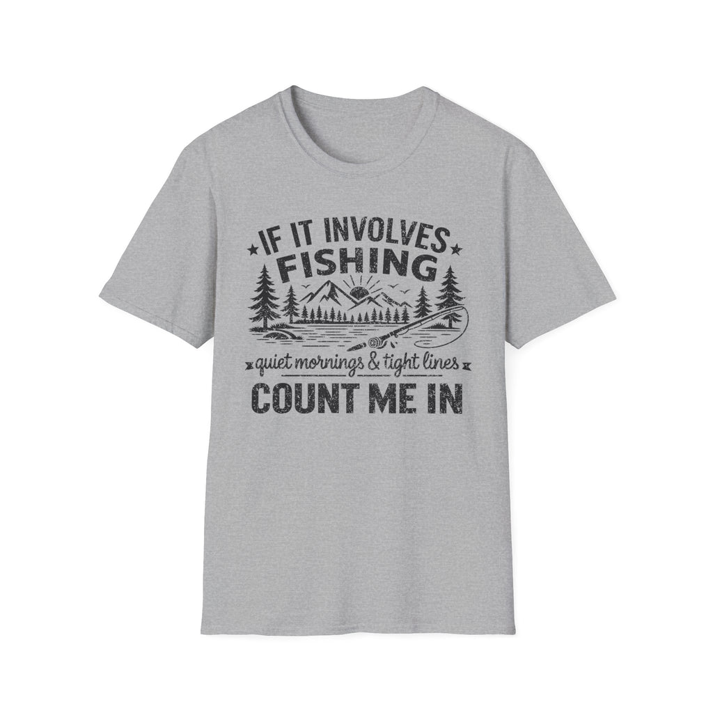 If It Involves Fishing Count Me In T‑Shirt