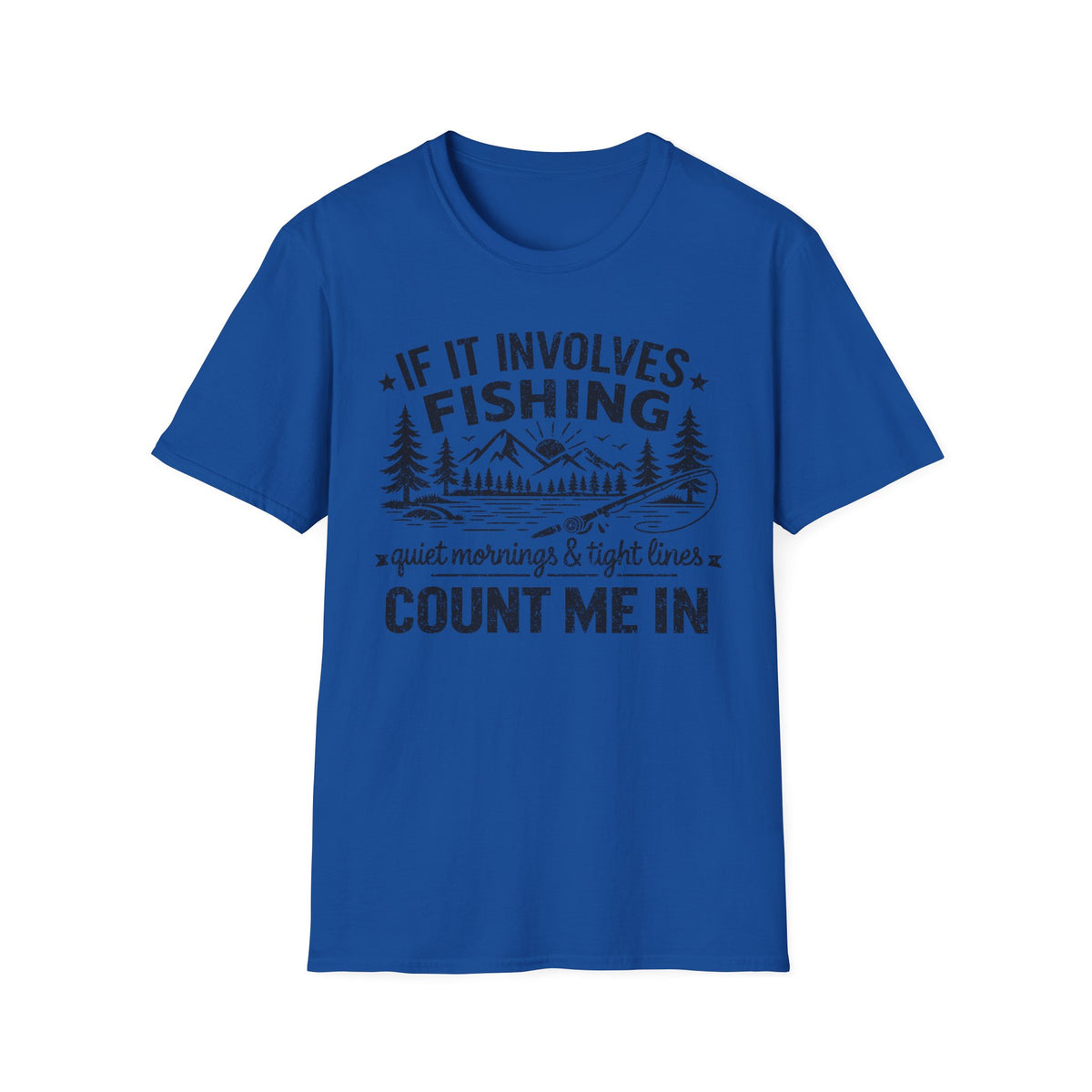 If It Involves Fishing Count Me In T‑Shirt