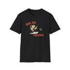 Reel Big Trouble T‑Shirt