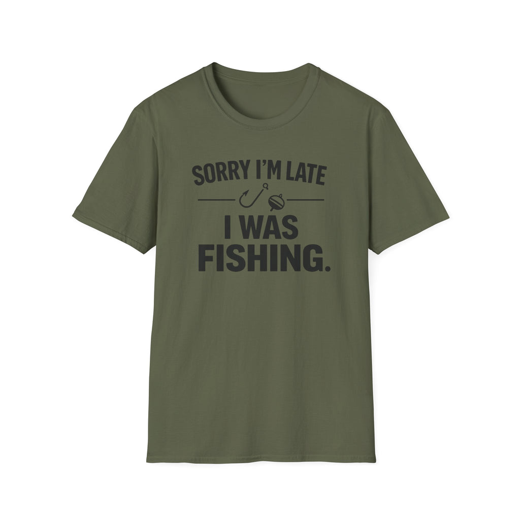 Sorry I'm Late I Was Fishing T‑Shirt